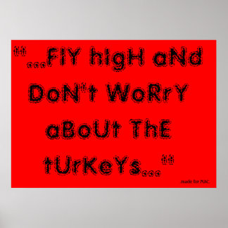 Poster Volez haut et ne vous inquiétez pas des dindes