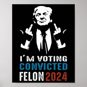 Poster Vote condamné Felon 2024