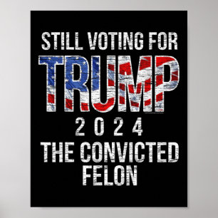 Poster Vote Pour Trump 2024 Condamné Felon Convict Vint