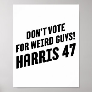 Poster Votez Pour Les Gars Bizarres ! Harris 47 1