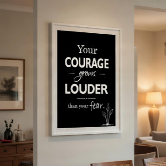 Poster Votre courage grandit plus fort que votre peur