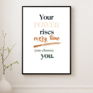Poster Votre pouvoir s'élève chaque fois que vous vous ch