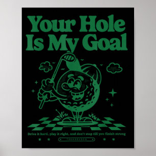 Poster Votre trou est mon objectif Golf drôle