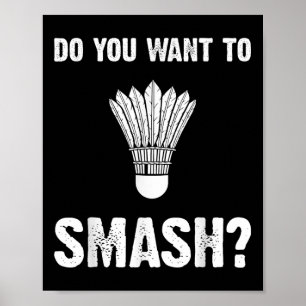 Poster Voulez-vous écraser la navette de badminton drôle