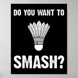 Poster Voulez-Vous Écraser Le Volant de badminton Drôle
