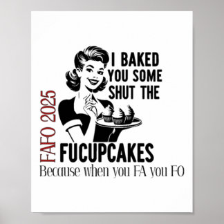 Poster Vous A Fait Cuire Le Fucupcakes Fafo 2025