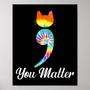Poster Vous avez de l'importance Semicolon Tie Dye Cat Su