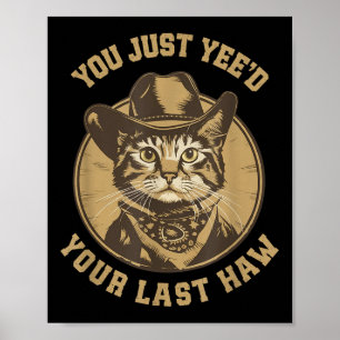 Poster Vous Avez Juste Yeed Votre Dernier Chat Occidental