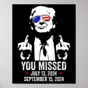 Poster Vous avez manqué Donald Trump Drôle Pro Trump Sept