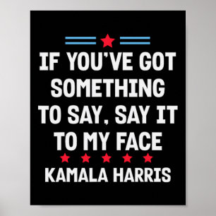 Poster Vous avez quelque chose à dire à mon visage Kamala