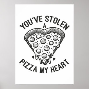 Poster Vous avez volé une pizza Mon coeur - Amoureux de l