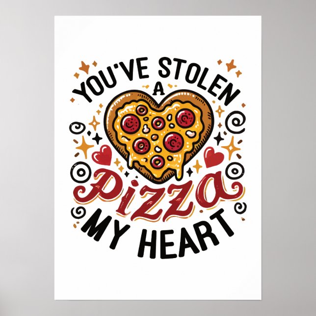 Poster Vous avez volé une pizza Mon coeur - Amoureux de l (Devant)