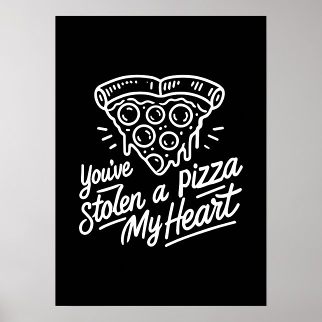 Poster Vous avez volé une pizza Mon coeur - Amoureux de l (Devant)