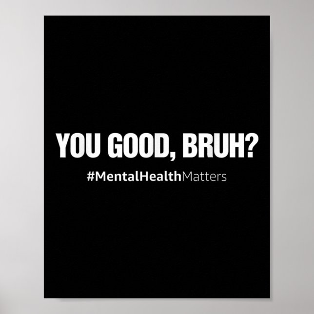 Poster Vous Bonne Santé Mentale Bruh Conseil du cerveau h (Devant)