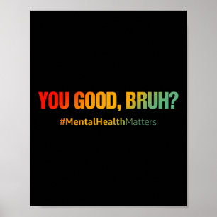 Poster Vous Bonne Santé Mentale Bruh Problèmes Santé Ment