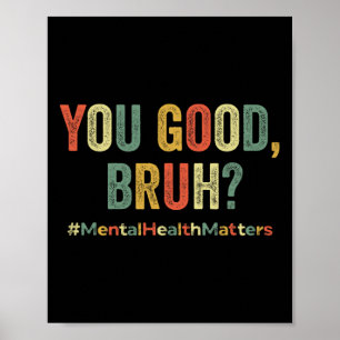 Poster Vous êtes bon Bruh Thérapie Soutien Mentale