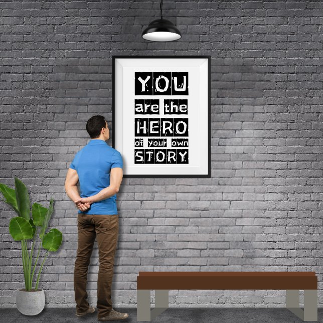 Poster Vous Êtes Le Héros De Votre Propre Histoire Motiva (Motivational Poster Black and White Grunge Distressed Typography Minimalist " You Are The Hero...")