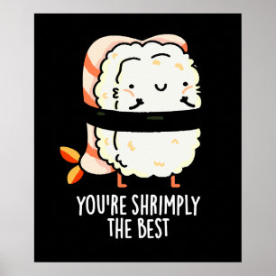 Poster Vous êtes Shrimply The Best Funny Sushi Pun Dark B