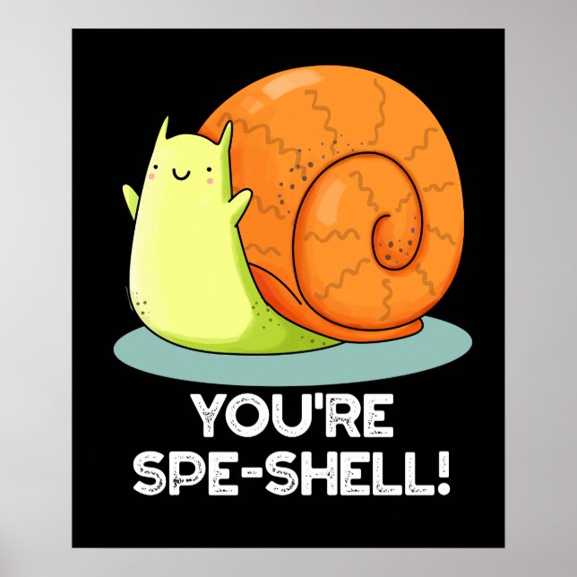 Poster Vous êtes Spe-shell Funny Snail Pun Dark BG (Devant)
