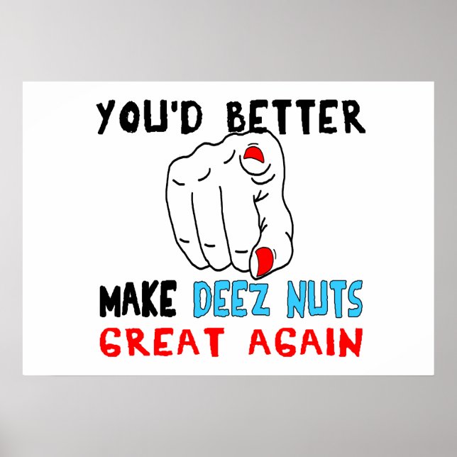 Poster Vous feriez mieux de rendre Deez Nuts super (Devant)