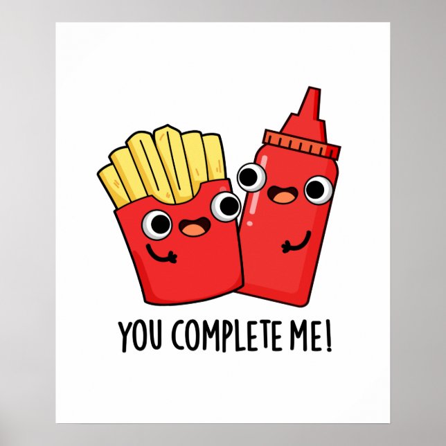 Poster Vous Me Complétez Fries Funky Ketchup Pun (Devant)