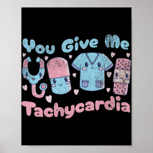 Poster Vous me donnez une tachycardie Amusant Infirmière