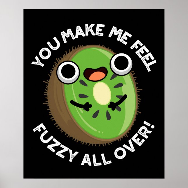 Poster Vous Me Faites Me Sentir Fuzzy Partout Sur Un Jeu  (Devant)