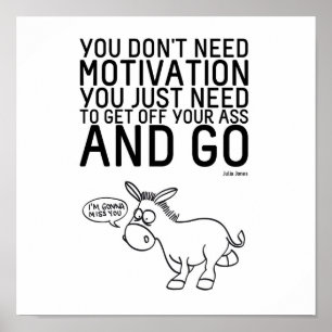 Poster Vous n'avez pas besoin de motivation