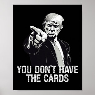 Poster Vous N'avez Pas De Cartes Donald Trump États-Unis