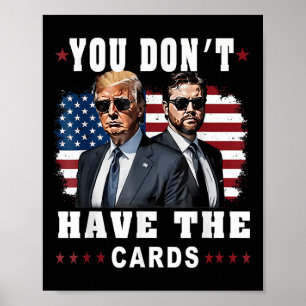 Poster Vous n'avez pas les cartes Drôle Trump-vance Us Dr