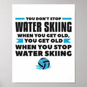 Poster Vous ne cessez pas de faire du ski nautique quand