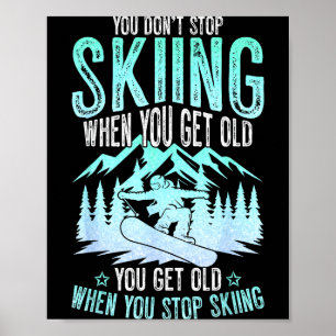 Poster Vous ne cessez pas de skier quand vous vieillissez