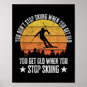 Poster Vous ne cessez pas de skier quand vous vieillissez
