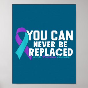 Poster Vous ne pouvez jamais être remplacé Prévention du 