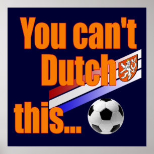 Poster Vous ne pouvez pas Hollandais ceci - Holland Socce