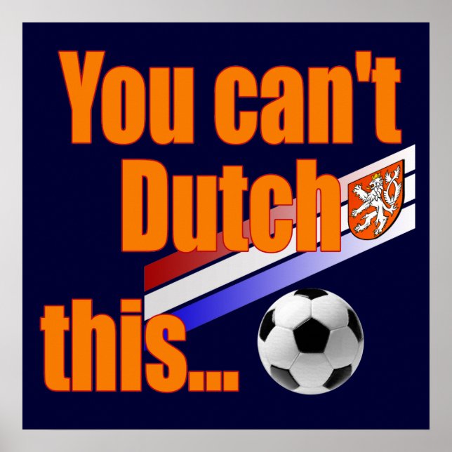 Poster Vous ne pouvez pas Hollandais ceci - Holland Socce (Devant)
