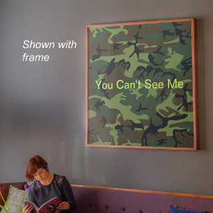 Poster Vous ne pouvez pas me voir drôle camouflage vert m