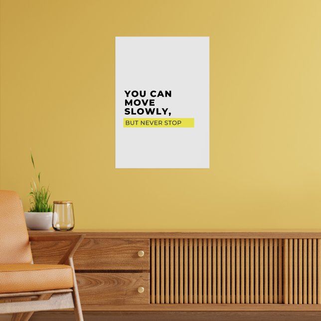 Poster Vous Pouvez Bouger Lentement Mais Jamais S'Arrêter (Salon 2)