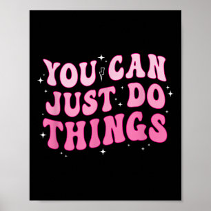 Poster Vous Pouvez Juste Faire Des Choses - Motivant 