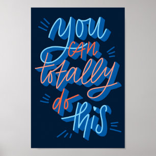 Poster Vous pouvez totalement faire ce design lettré à la