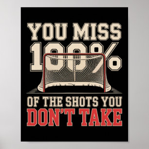 Poster Vous ratez 100 pour cent des tirs que vous ne pren