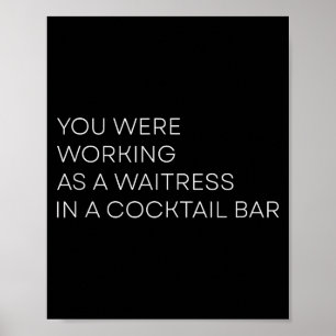 Poster Vous travailliez comme serveuse dans un bar à queu
