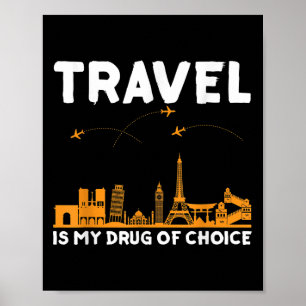 Poster Voyage Est Ma Drogue De Choix Hommes Femmes Aventu