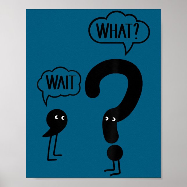 Poster Wait What - Funny Englieacher Grammar Men Women Gi (Devant)