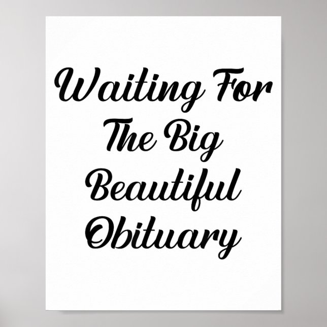 Poster Waiting For The Big Beautiful Obituary Funny Quote (Devant)