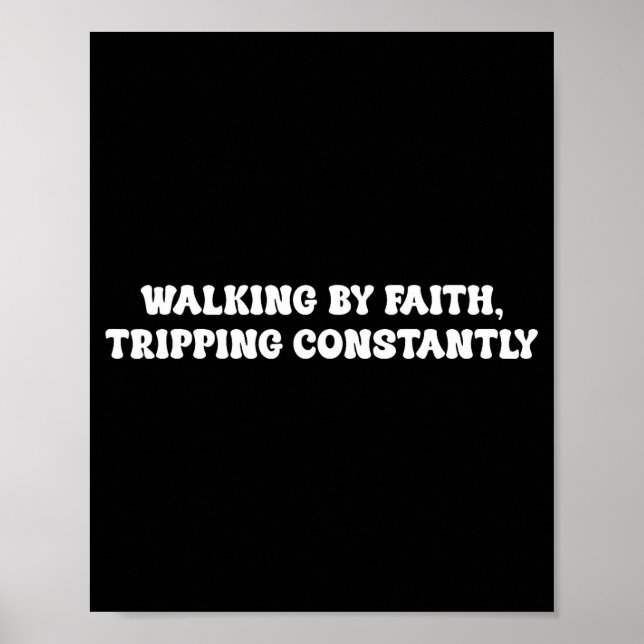 Poster Walking By Faith Tripng Constantly Funny Saying Qu (Devant)