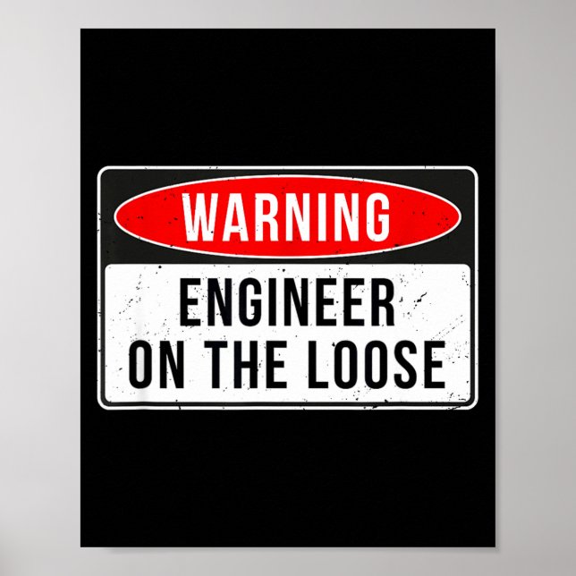 Poster Warning Sign - Engineer On The Loose Funny Job Quo (Devant)
