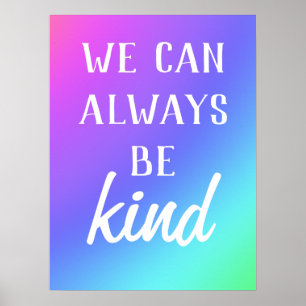 Poster "We Can Always Be Kind"