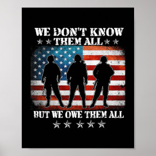 Poster We Dont Know Them All But We Owe Them All Veteran 