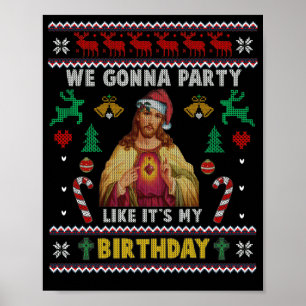 Poster We Gonna Party Like It's My Birthday Jesus Sweater